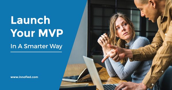 How To Launch MVP For Your Mobile App Cost Effectively